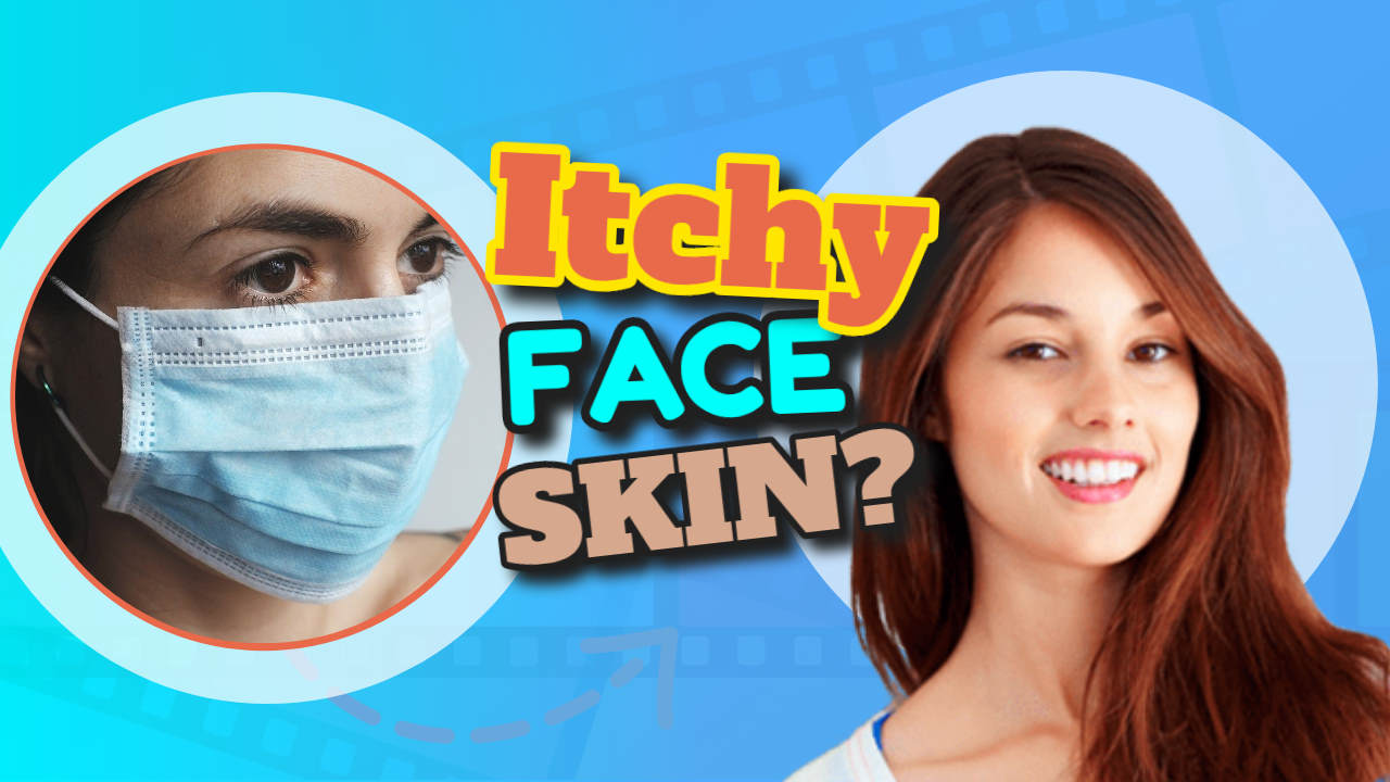 Image text: "Itchy face skin".