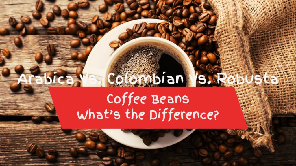 Coffee Beans: What’s the Difference?