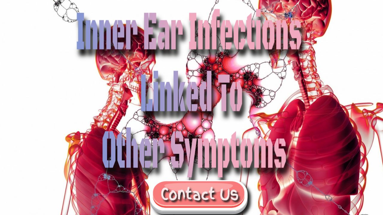 inner ear infection linked to other symptoms