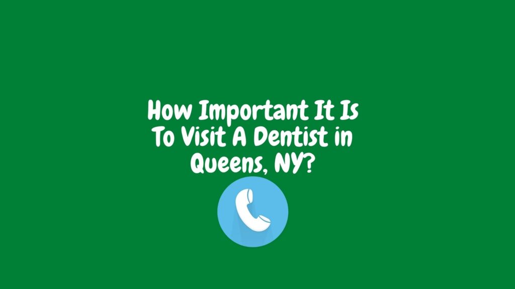 Visit a dentist in Queens