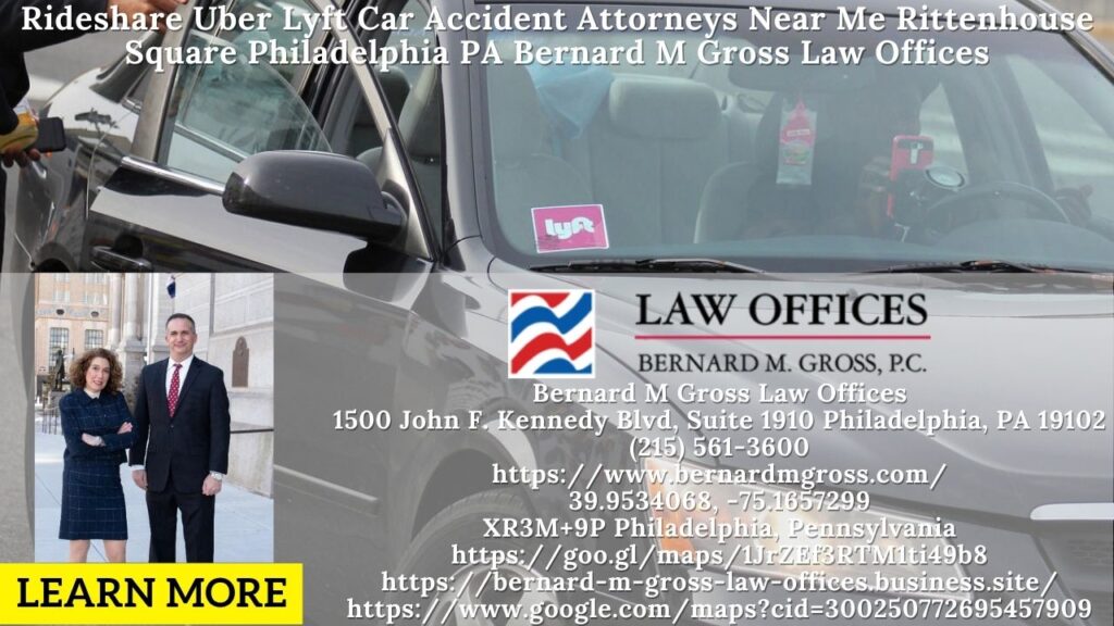 Rideshare Uber Lyft Car Accident Attorney Near Me Rittenhouse Square Philadelphia PA Bernard M Gross